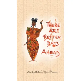 Better Days Ahead: Two Year Pocket Calendar/Planner (2024-2025)