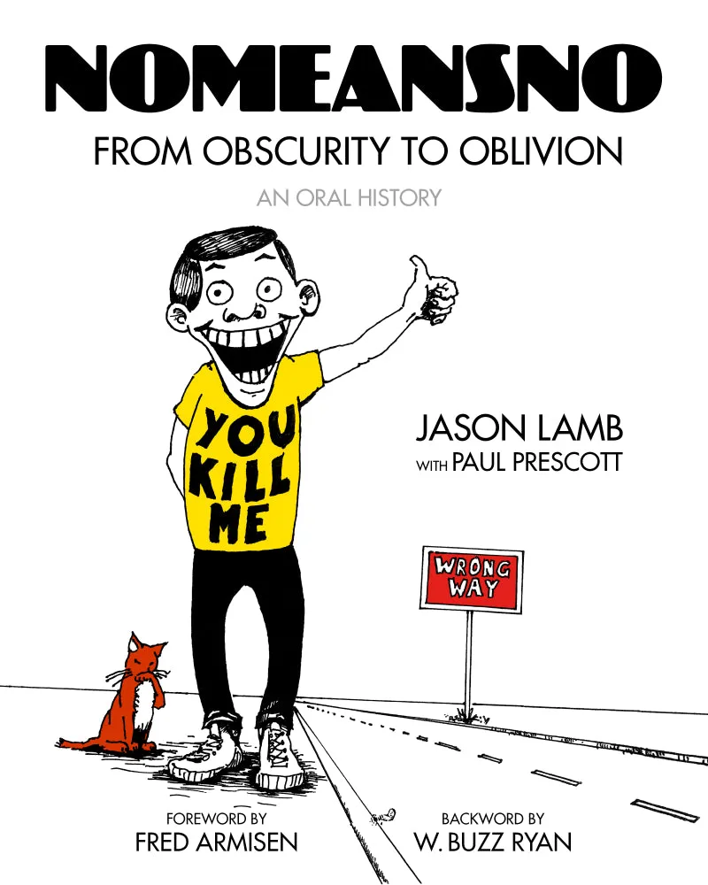 NoMeansNo: From Obscurity to Oblivion—An Oral History