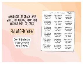 "Don't Believe Everything You Think" Positive Affirmation Mental Health Stickers